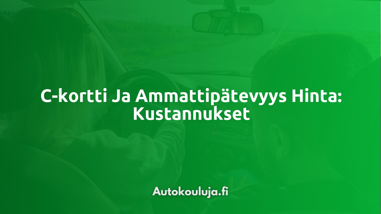 C-kortti ja Ammattipätevyys Hinta: Kustannukset